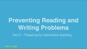Part 2 – Preparing for intervention teaching